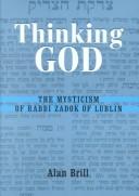 Cover of: Thinking God: The Mysticism of Rabbi Zadok of Lublin