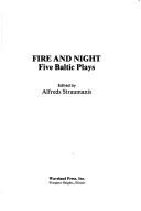 Cover of: Fire and Night by Alfreds Straumanis