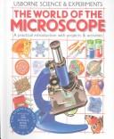 Cover of: The World of the Microscope (Usborne Science & Experiments) by 