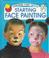 Cover of: Starting Face Painting (First Skills Series)