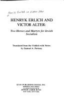 Cover of: Henryk Erlich and Victor Alter: two heroes and martyrs for Jewish socialism