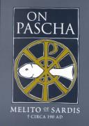 Cover of: On Pascha: with the fragments of Melito and other material related to the quartodecimans