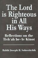 The Lord is righteous in all His ways by Joseph Dov Soloveitchik