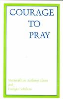 Cover of: Courage to pray by Anthony Bloom