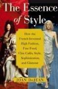 Cover of: The Essence of Style by Joan DeJean, Joan DeJean