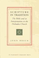 Cover of: Scripture in Tradition: The Bible and Its Interpretation in the Orthodox Church