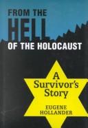 Cover of: From the Hell of the Holocaust by Eugene Hollander, Eugene Hollander