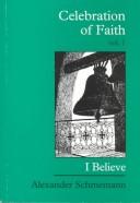 Cover of: The celebration of faith by Alexander Schmemann