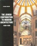 Cover of: The Jewish Contribution to Modern Architecture, 1830-1930