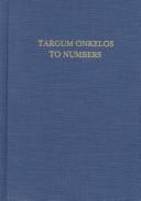 Cover of: Targum Onkelos to Numbers: An English Translation of the Text With Analysis and Commentary (Based on the A. Sperber and A. Berliner Edition