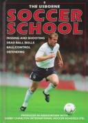 Cover of: The Usborne Soccer School by Gill Harvey, Richard Dungworth