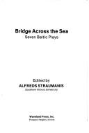 Cover of: Bridge across the sea: seven Baltic plays