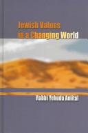 Jewish Values In A Changing World by Yehuda Amital
