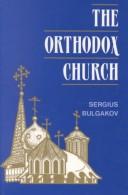 Cover of: The Orthodox Church by Sergeĭ Nikolaevich Bulgakov