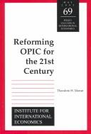Cover of: Reforming OPIC for the Twenty-First Century (Policy Analyses in International Economics) by Theodore H. Moran