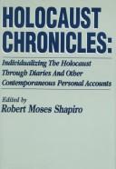 Cover of: Holocaust chronicles by Robert Moses Shapiro