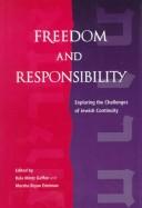 Cover of: Freedom and Responsibility: Exploring the Challenges of Jewish Continuity