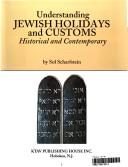 Cover of: Understanding Jewish Holidays and Customs | Sol Scharfstein