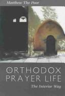 Cover of: Orthodox Prayer Life: The Interior Way
