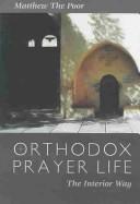 Cover of: Orthodox Prayer Life by Matthew the Poor