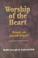 Cover of: Worship of the Heart
