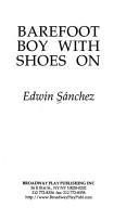 Cover of: Barefoot Boy With Shoes on | Edwin Sanchez