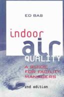 Cover of: Indoor Air Quality: A Guide for Facility Managers