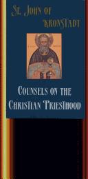 Cover of: Counsels on the Christian priesthood by John of Kronstadt, Saint