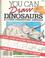 Cover of: You Can Draw Dinosaurs and Other Prehistoric Animals