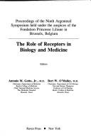 Cover of: The role of receptors in biology and medicine: proceedings of the Ninth Argenteuil Symposium