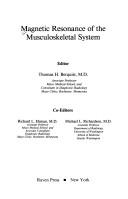 Cover of: Magnetic resonance of the musculoskeletal system by editor, Thomas H. Berquist ; co-editors, Richard L. Ehman, Michael L. Richardson.