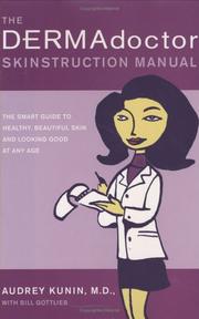 Cover of: The DERMAdoctor Skinstruction Manual by Audrey Kunin, M.D., Audrey Kunin, Bill Gottlieb, M.D., Audrey Kunin, Bill Gottlieb