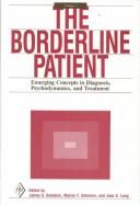 The Borderline patient by James S. Grotstein, Marion Fried Solomon, Marion F. Solomon