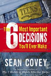 Cover of: The 6 Most Important Decisions You'll Ever Make by Sean Covey