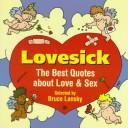 Cover of: Lovesick: The Best Quotes About Love and Sex