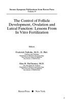 Cover of: The Control of follicle development, ovulation, and luteal function by editors, Frederick Naftolin, Alan H. DeCherney.