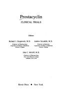 Cover of: Prostacyclin, clinical trials by editors, Richard J. Gryglewski, Andrew Szczeklik, John C. McGiff.