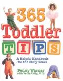 Cover of: 365 Toddler Tips: A Helpful Handbook for the Early Years