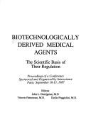 Cover of: Biotechnologically derived medical agents: the scientific basis of their regulation : proceedings of a conference sponsored and organized by Interscience, Paris, September 10-13, 1987