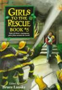 Cover of: Girls to the Rescue: Tales of Clever, Courageous Girls from Around the World