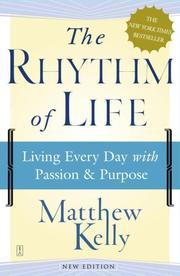 Cover of: The Rhythm of Life: Living Every Day with Passion and Purpose