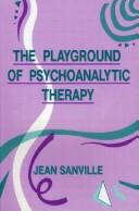 Playground of Psychoanalytic Therapy by Jean Sanville