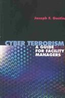 Cover of: Cyber Terrorism: A Guide for Facility Managers