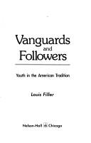 Cover of: Vanguards and Followers by Louis Filler