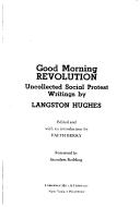 Cover of: Good Morning, Revolution: Uncollected Social Protest Writings
