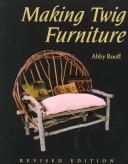 Cover of: Making Twig Furniture & Household Things