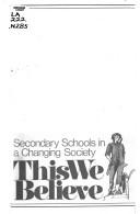 Cover of: This we believe: A statement on secondary education