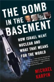 Cover of: The Bomb in the Basement: How Israel Went Nuclear and What That Means for the World