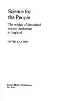 Cover of: Science for the People: The Origins of the School Science Curriculum in England