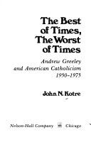 Cover of: The best of times, the worst of times by John N. Kotre